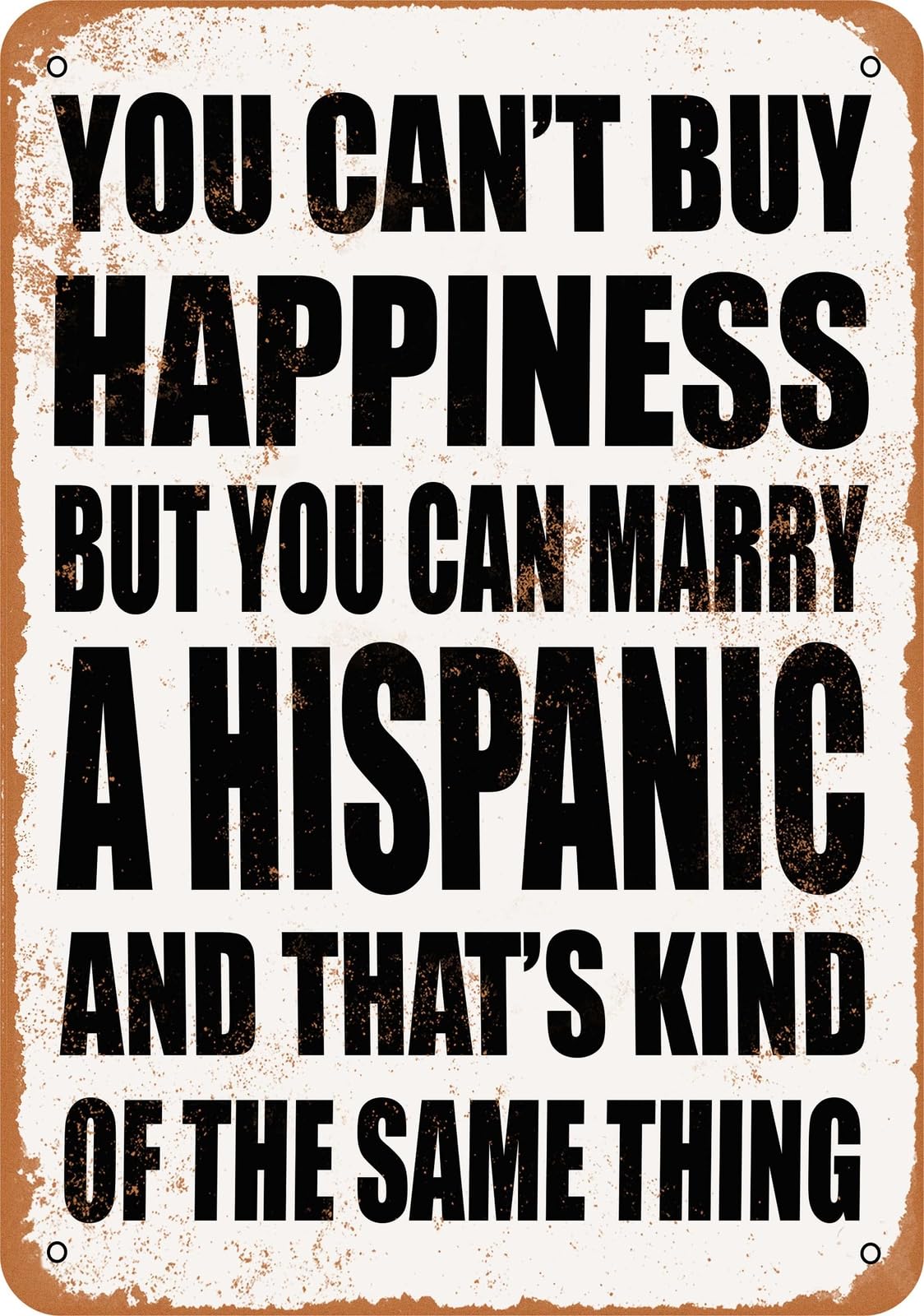 Metal Sign - Marry a HISPANIC - Vintage Look home decor