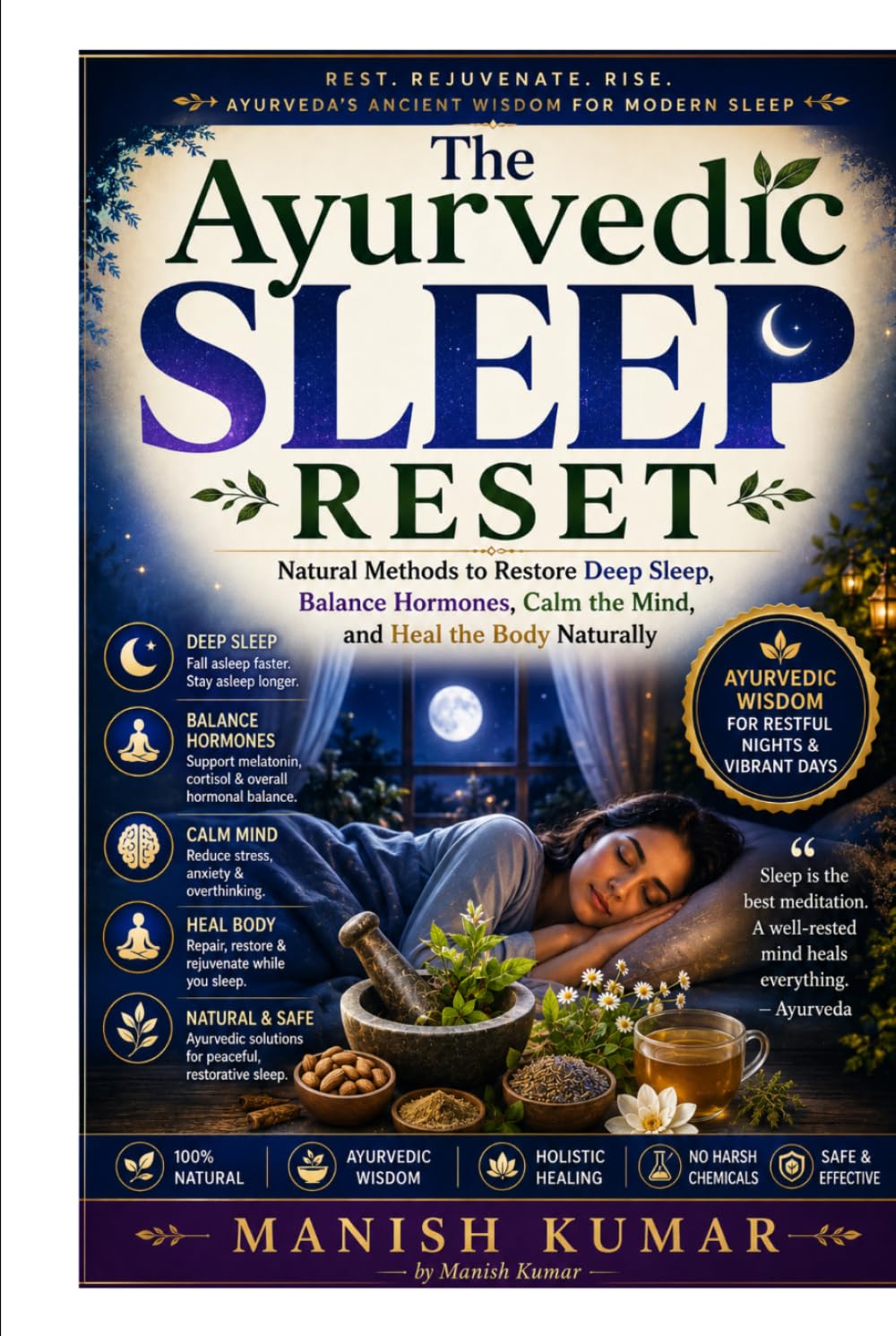 The Ayurvedic Sleep Reset: Natural Methods to Restore Deep Sleep, Balance Hormones, Calm the Mind, and Heal the Body Naturally (The Ayurvedic Reset Series)