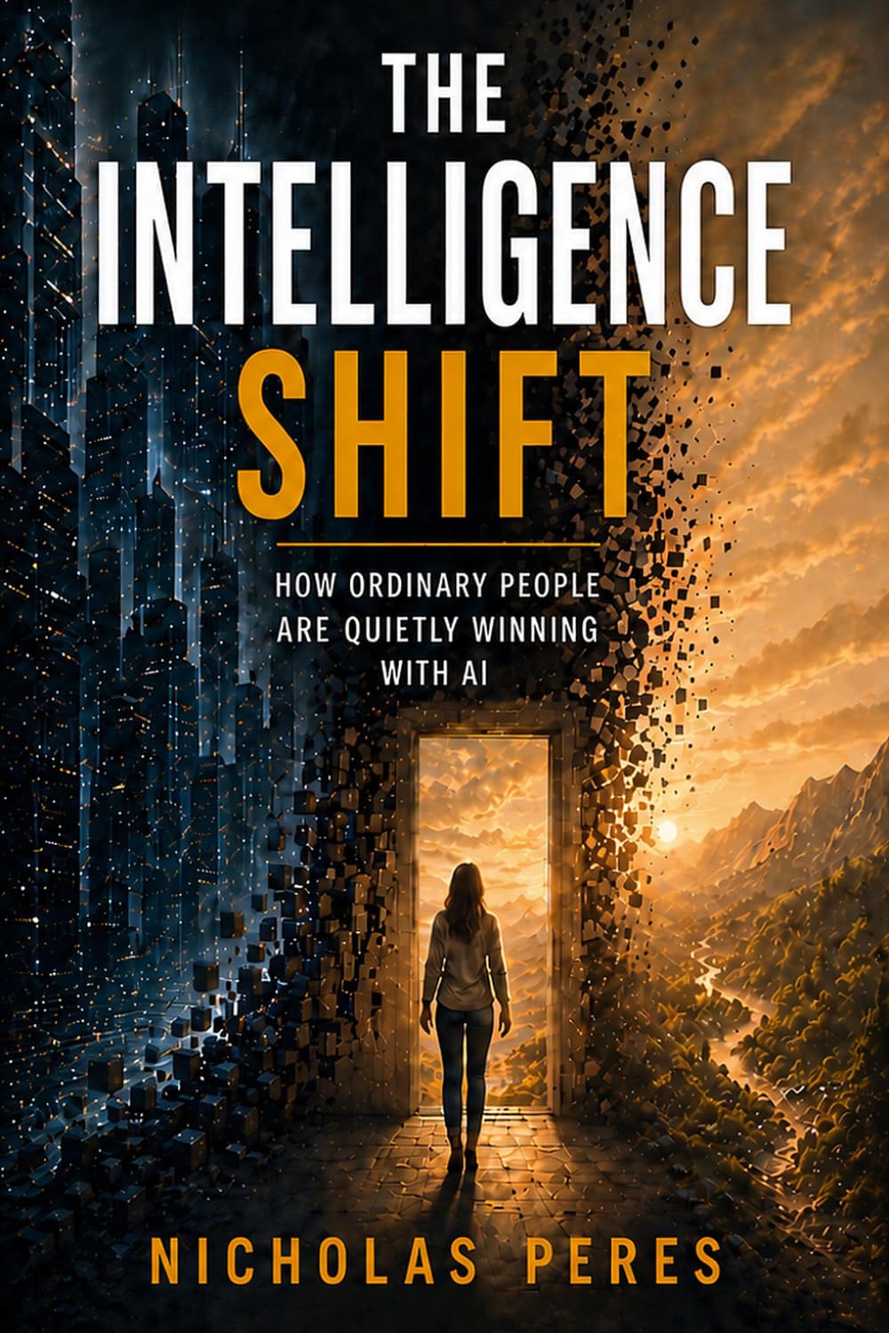 The Intelligence Shift: How Ordinary People Are Quietly Winning with AI