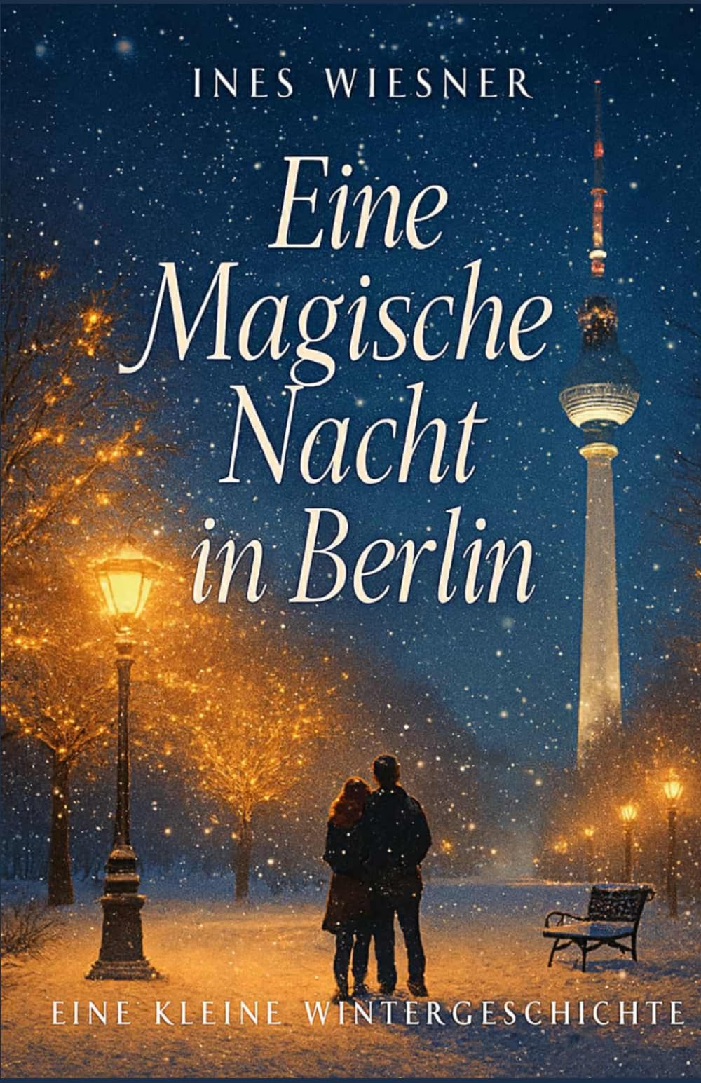 Eine Magische Nacht in Berlin: Eine kleine Wintergeschichte