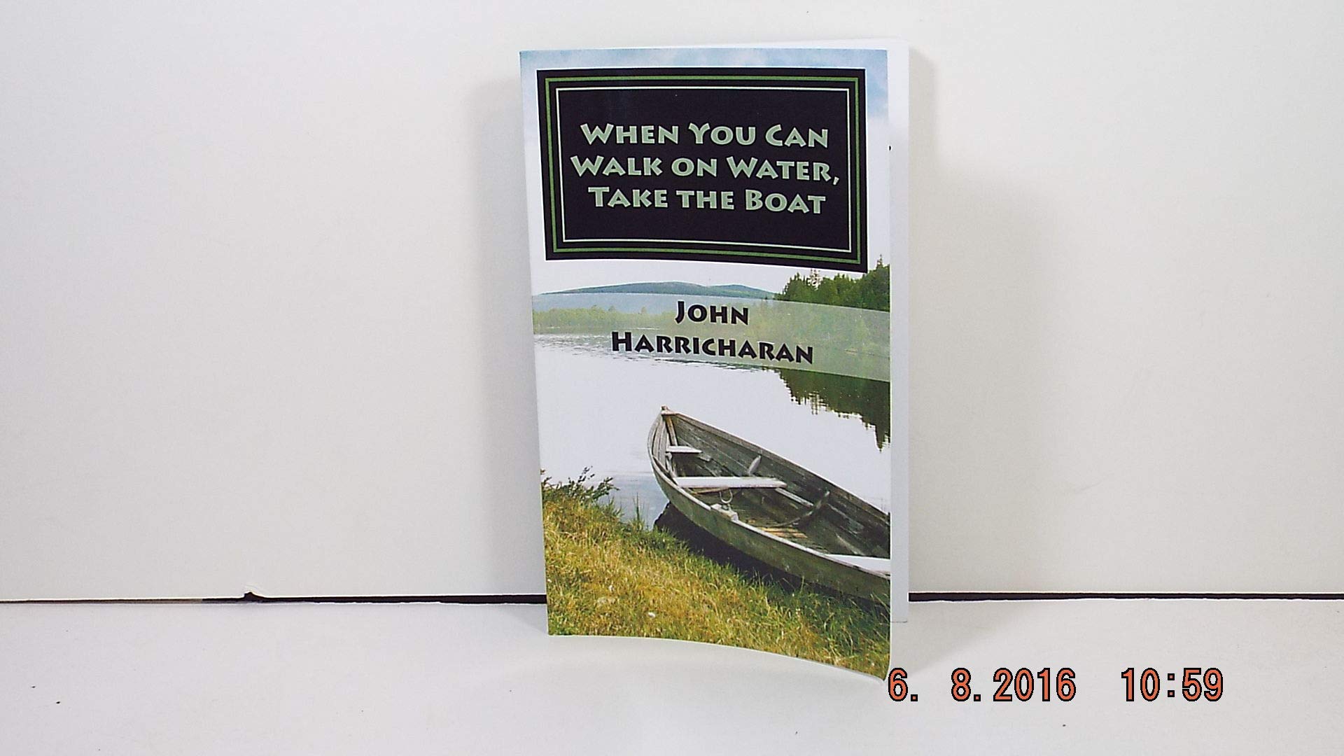 When You Can Walk on Water, Take the Boat: Volume 1