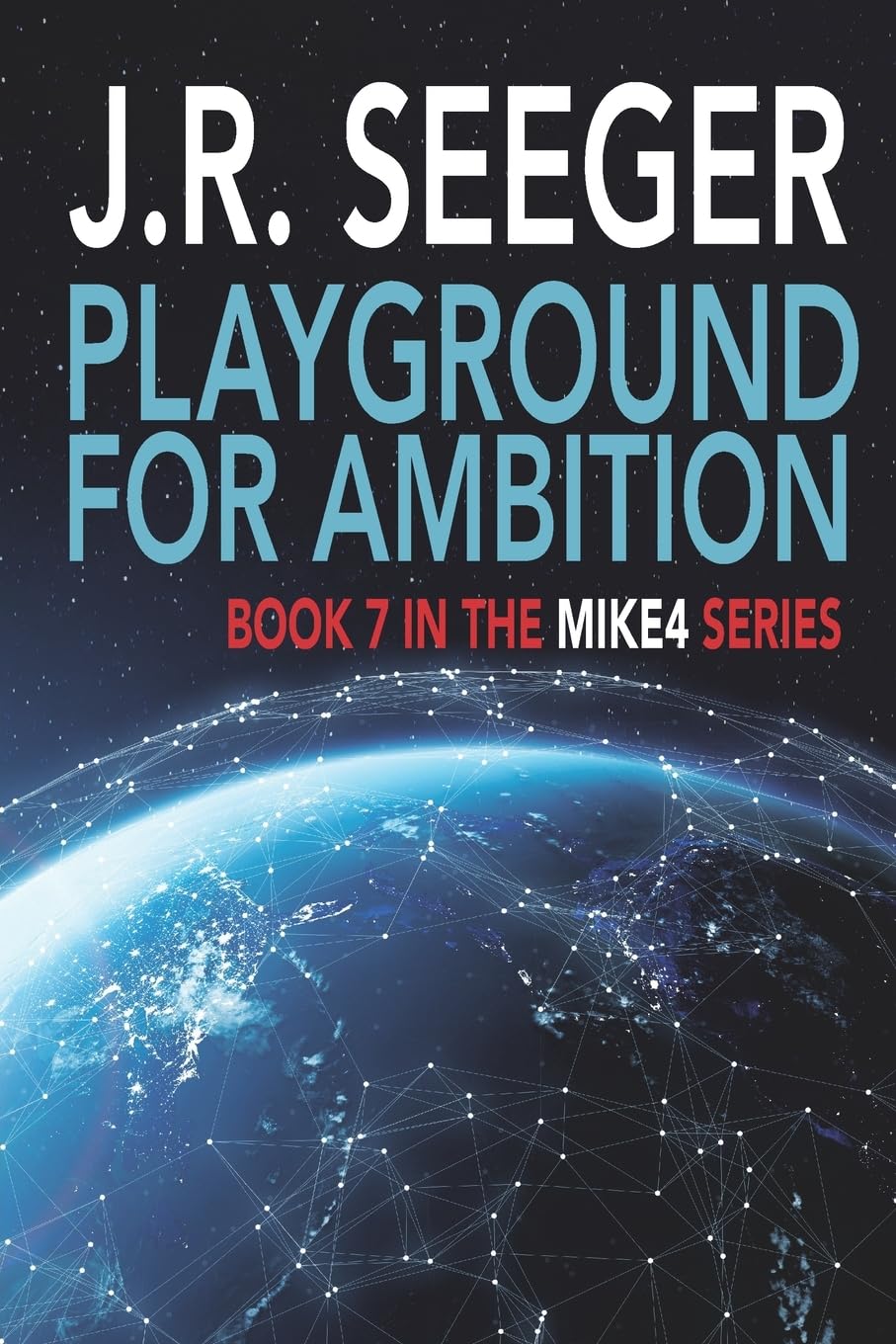 Playground for Ambition: Book 7 in the MIKE4 Series