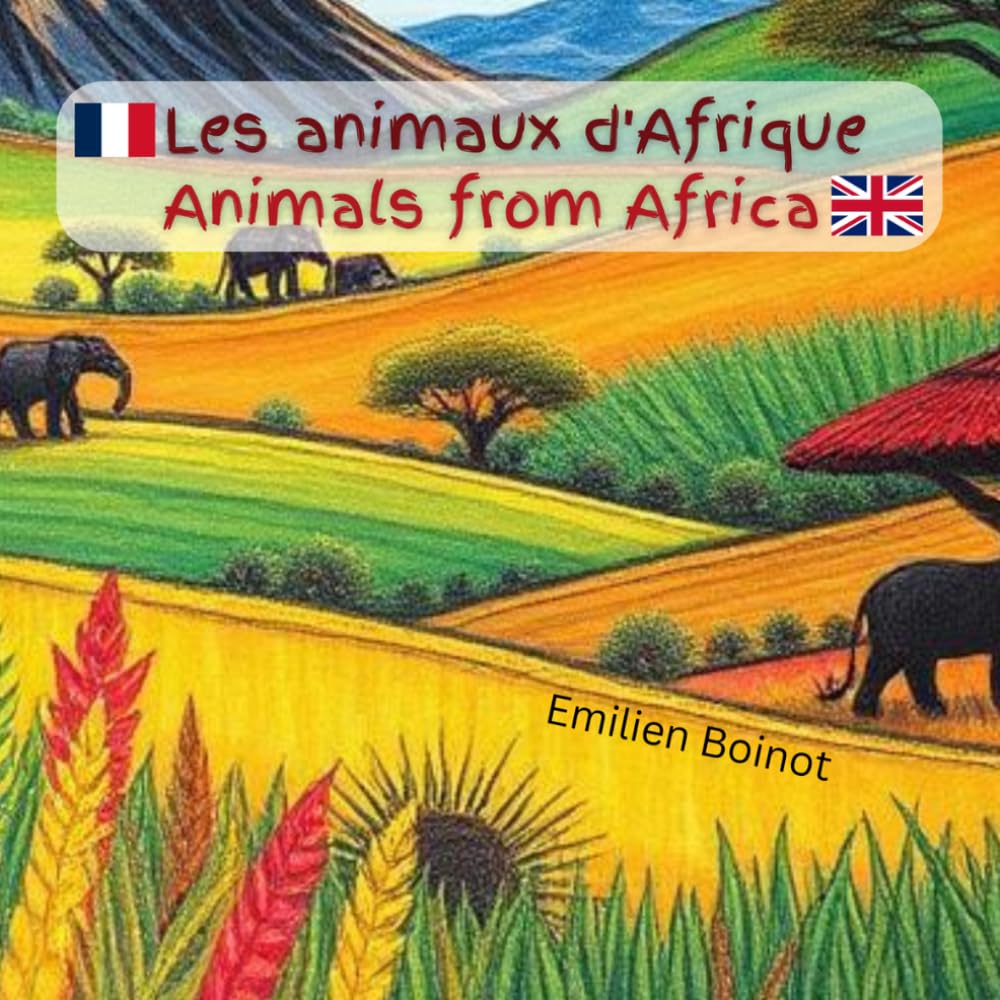 Les animaux d'Afrique: Animals from Africa (Français-Anglais par E.B.)