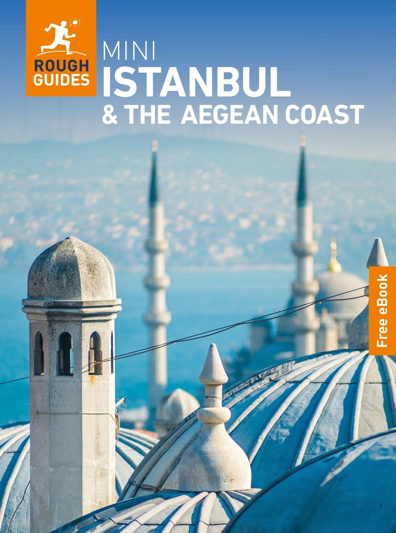 Rough Guides Mini Istanbul and the Aegean Coast: Travel Guide with eBook: 2027 | Insider Tips | Must-See Sights | Maps & Itineraries | Covers: Hagia ... Grand Bazaar and more (Mini Rough Guides)