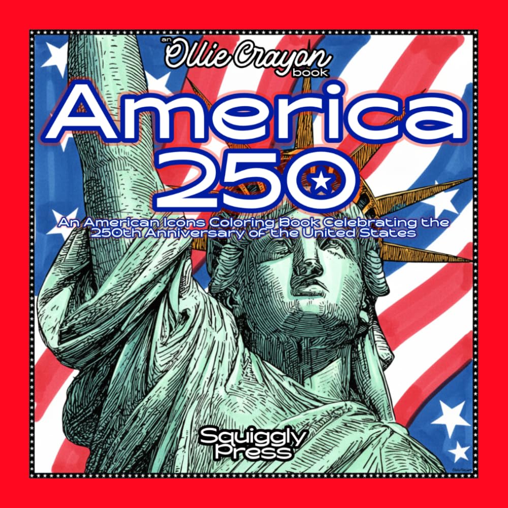 America 250: An American Icons Coloring Book Celebrating the 250th Anniversary of the United States
