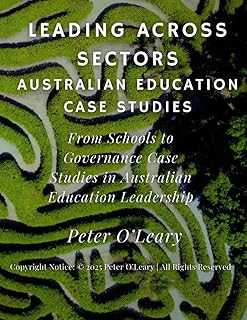 Leading Across Sectors: Australian Education Case Studies: From Schools to Governance: Case Studies in Australian Education