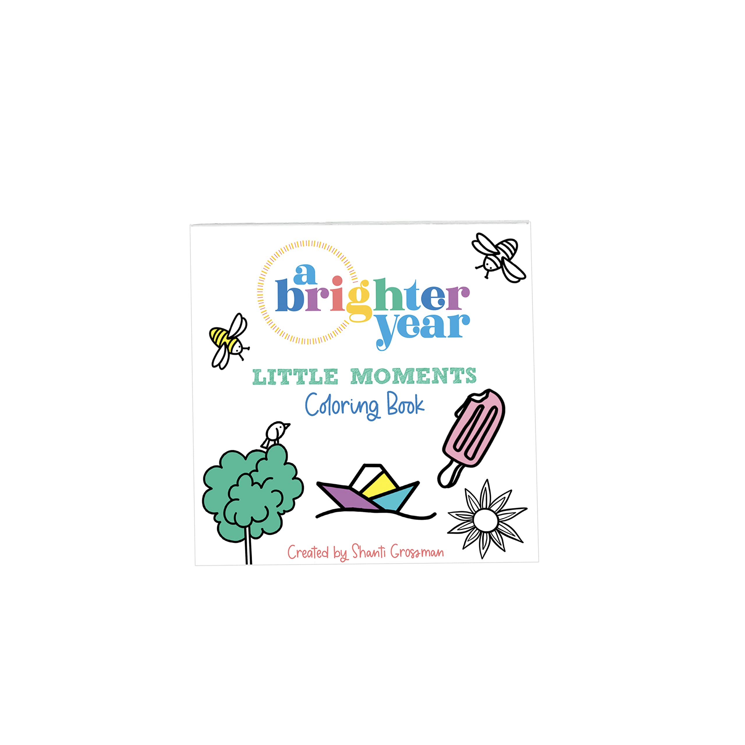 A Brighter Year - Coloring Book Little Moments, Mindfulness and Anti-Stress Coloring to Soothe Anxiety Relief for Teens, Adults and Kids Little Moments 3x3 inches Size (50 Pages) Pack of 1