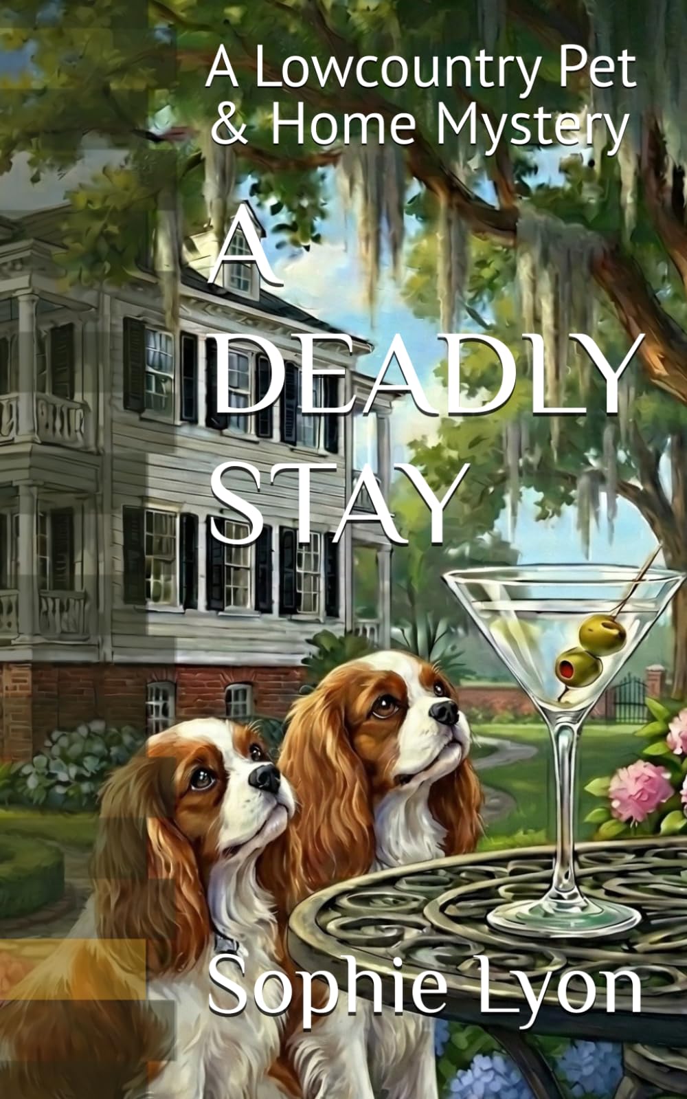 A DEADLY STAY: A Lowcountry Pet & Home Mystery (The Pet Sitter's Predicament)