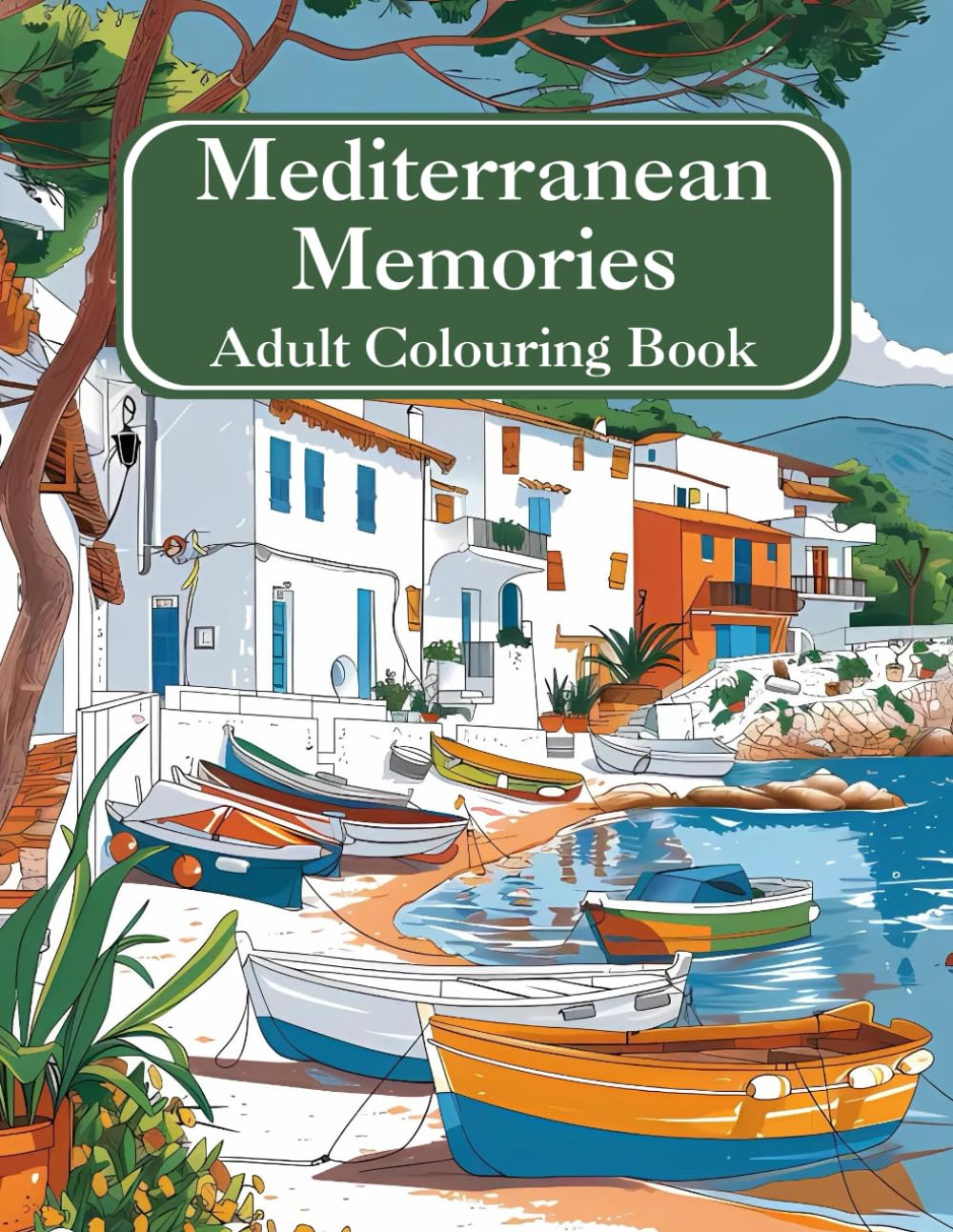 Mediterranean Memories: Adult Colouring Book