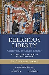 Religious Liberty (Continuity or Contradiction?): Reading Dignitatis Humanæ within Tradition