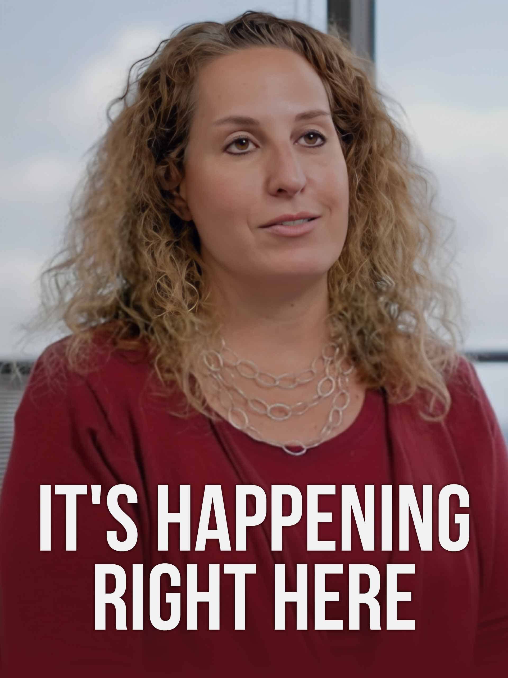 It's Happening Right Here