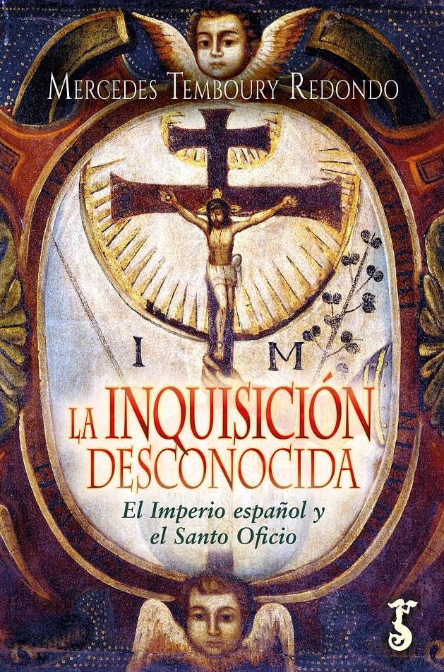 La inquisición desconocida; El Imperio español y el Santo Oficio (HISTORIA)