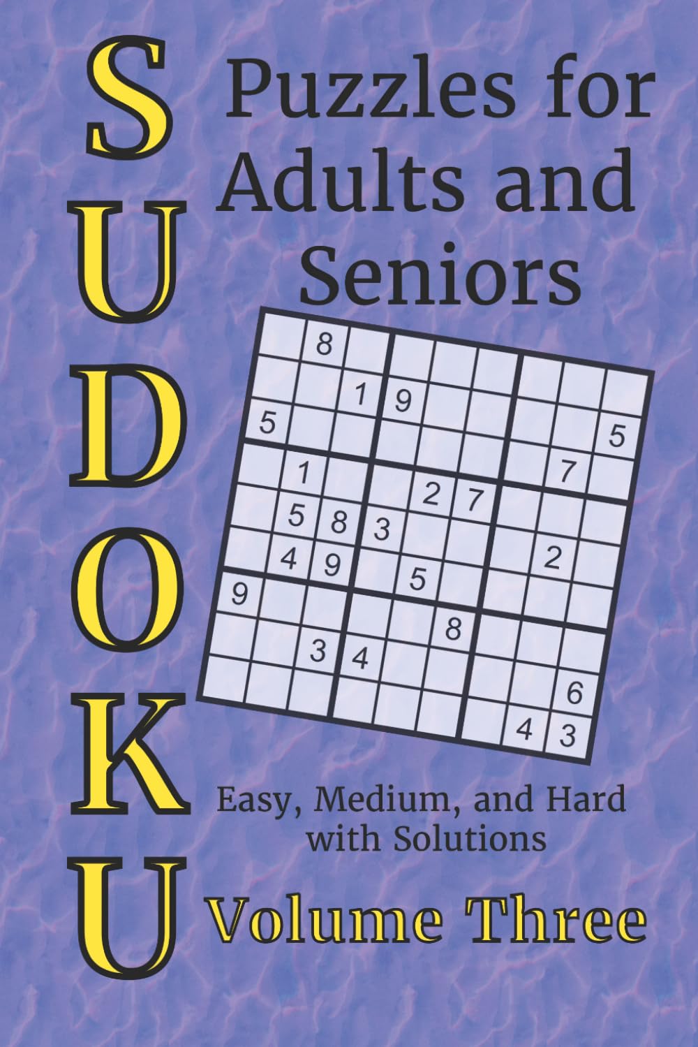 SUDOKU Puzzles for Adults and Seniors: Volume Three