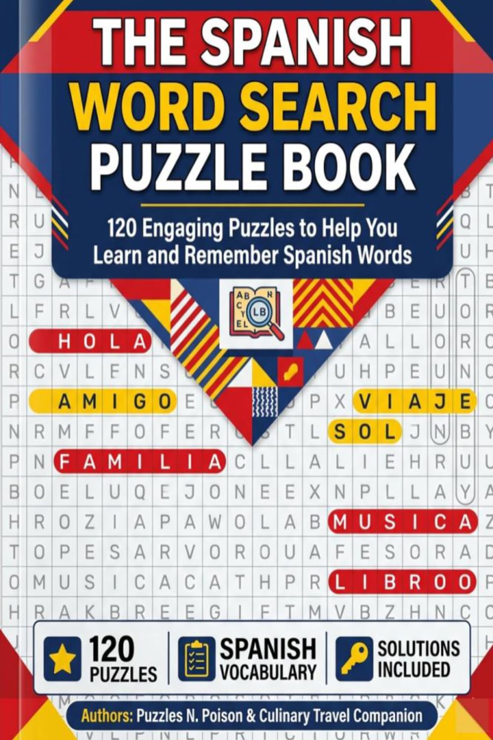 The Spanish Word Search Puzzle Book: 120 Engaging Puzzles to Help You Learn and Remember Spanish Words