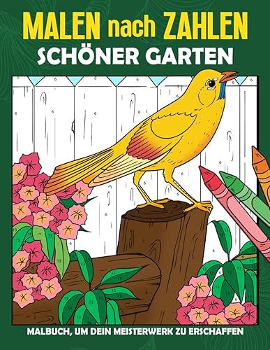 Schöner Garten Malen Nach Zahlen Buch: Gärten Malen nach Zahlen Ausmalbuch für Erwachsene und Senioren mit entspannendem und einfachem Malen nach Zahlen