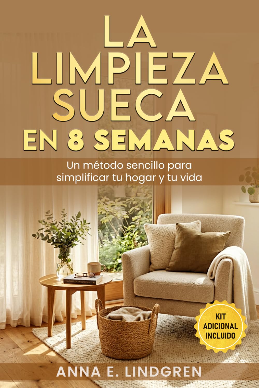 La limpieza sueca en ocho semanas: Un método sencillo para simplificar tu hogar y tu vida