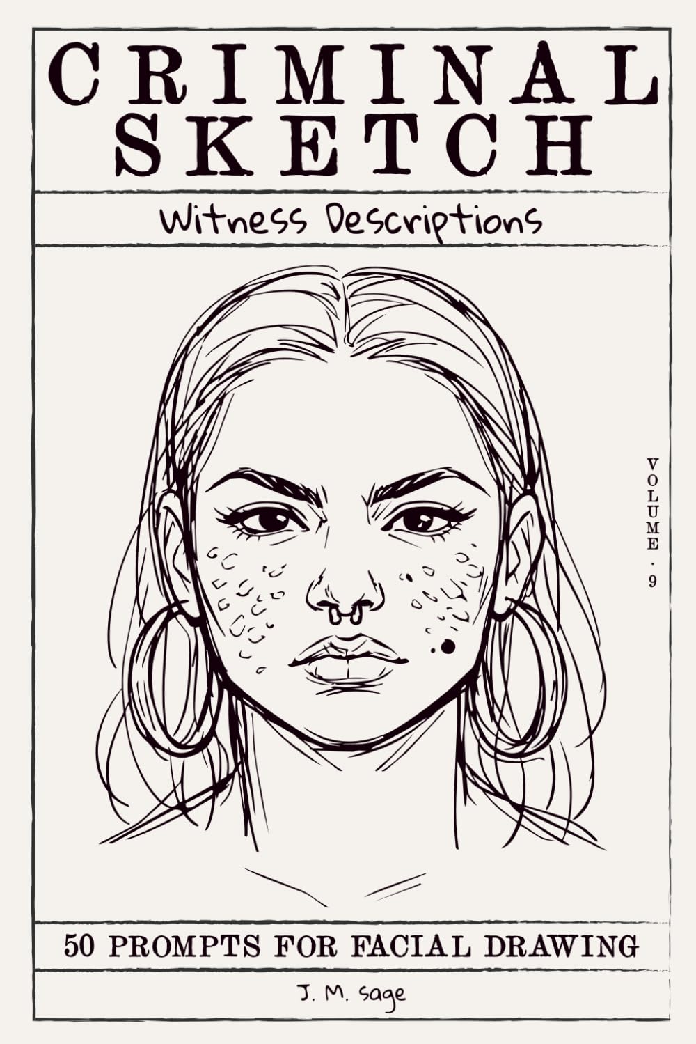 Criminal Sketch: Witness Description - Volume 9: 50 Prompts for Facial Illustration & Character Design Practice (CRIMINAL SKETCHBOOK)