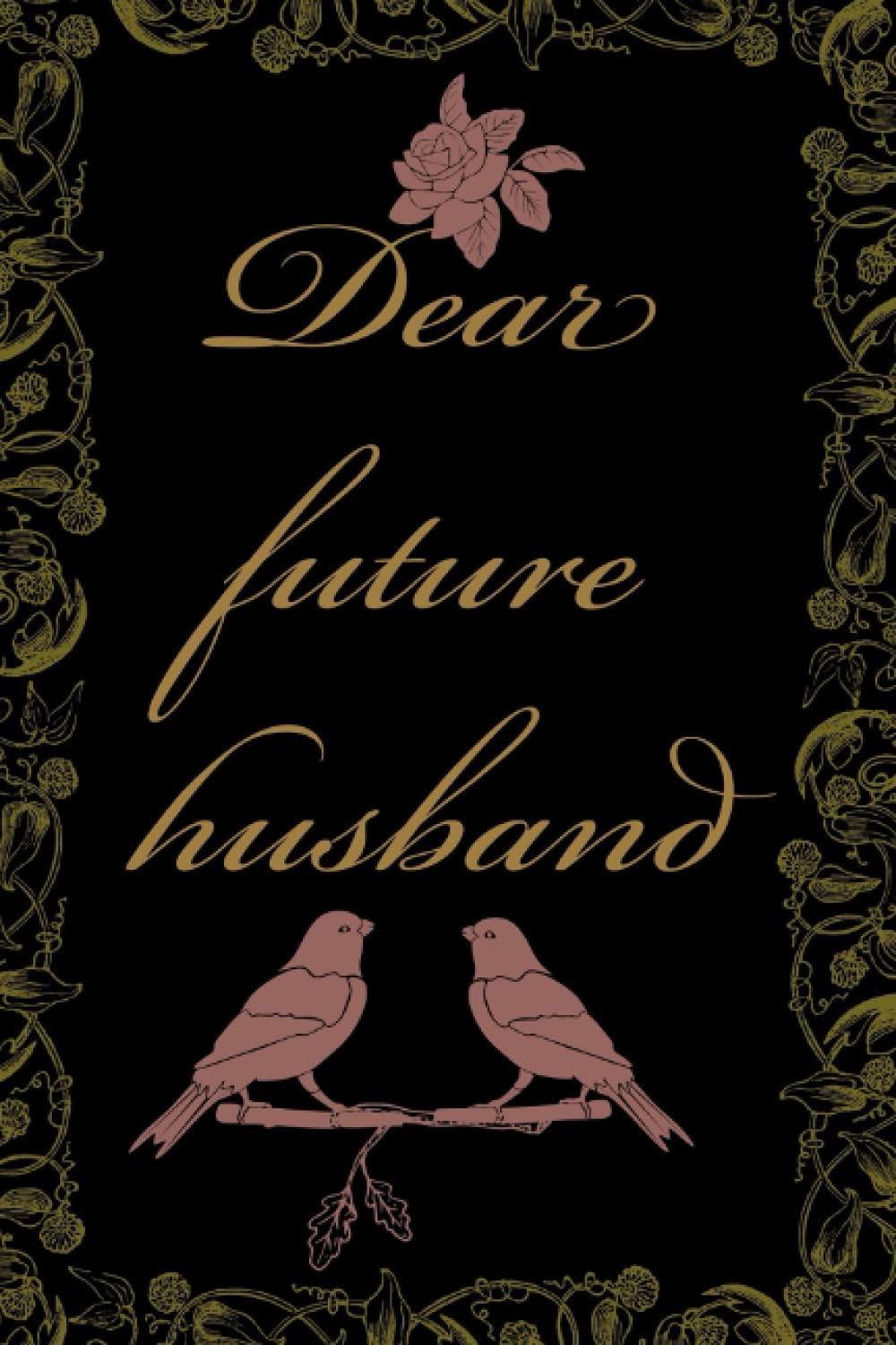 Dear future husband: Journal with bible scriptures for christian women