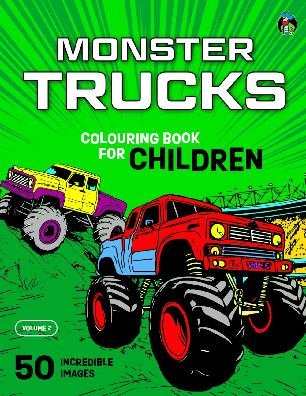 Monster Trucks Colouring Book for Children (Vol. 2): 50 More Incredible Monster Truck Colouring Pages for Kids aged 5+ (Colouring Books for Kids 5+)
