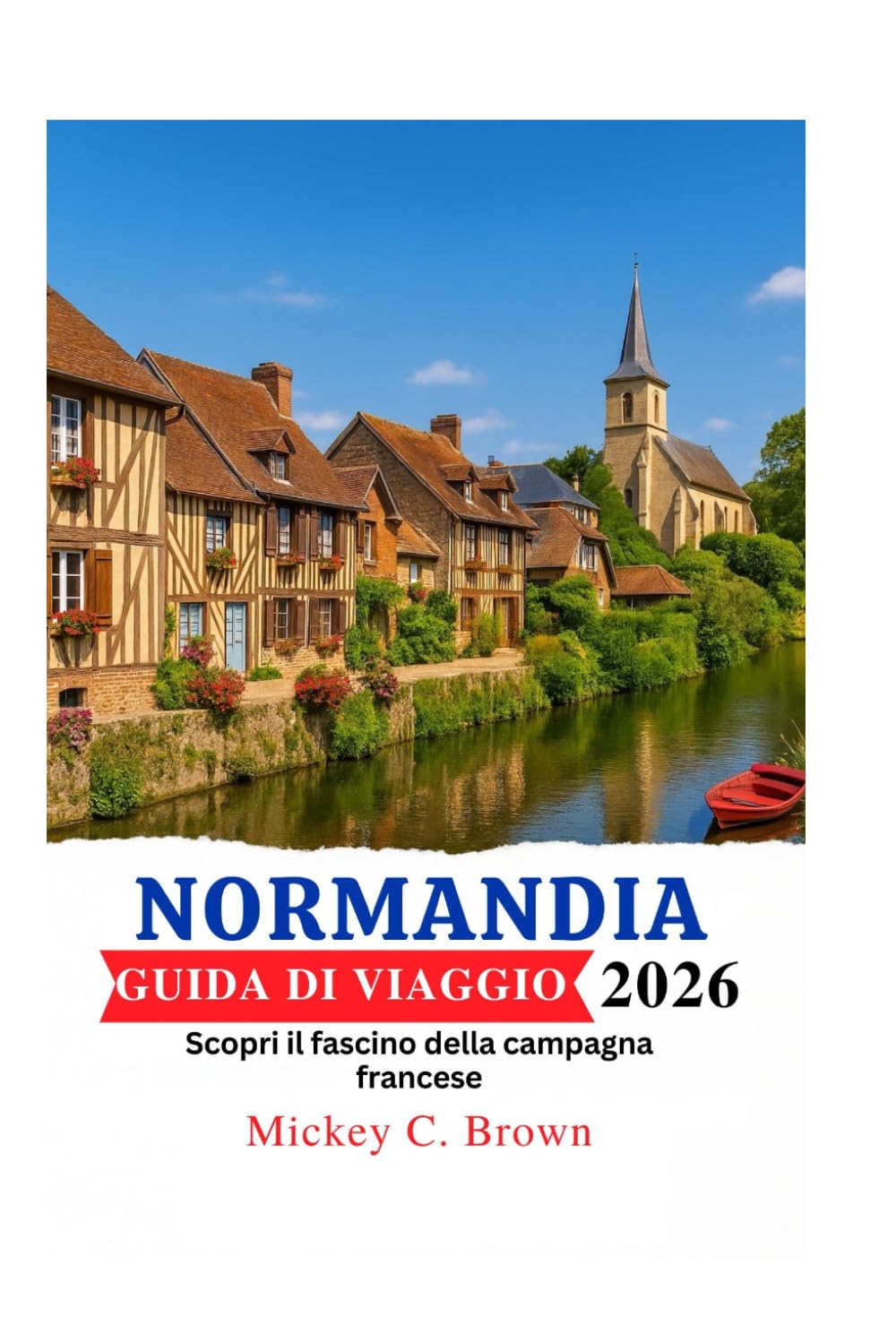 NORMANDIA GUIDA DI VIAGGIO 2026: Scopri il fascino della campagna francese
