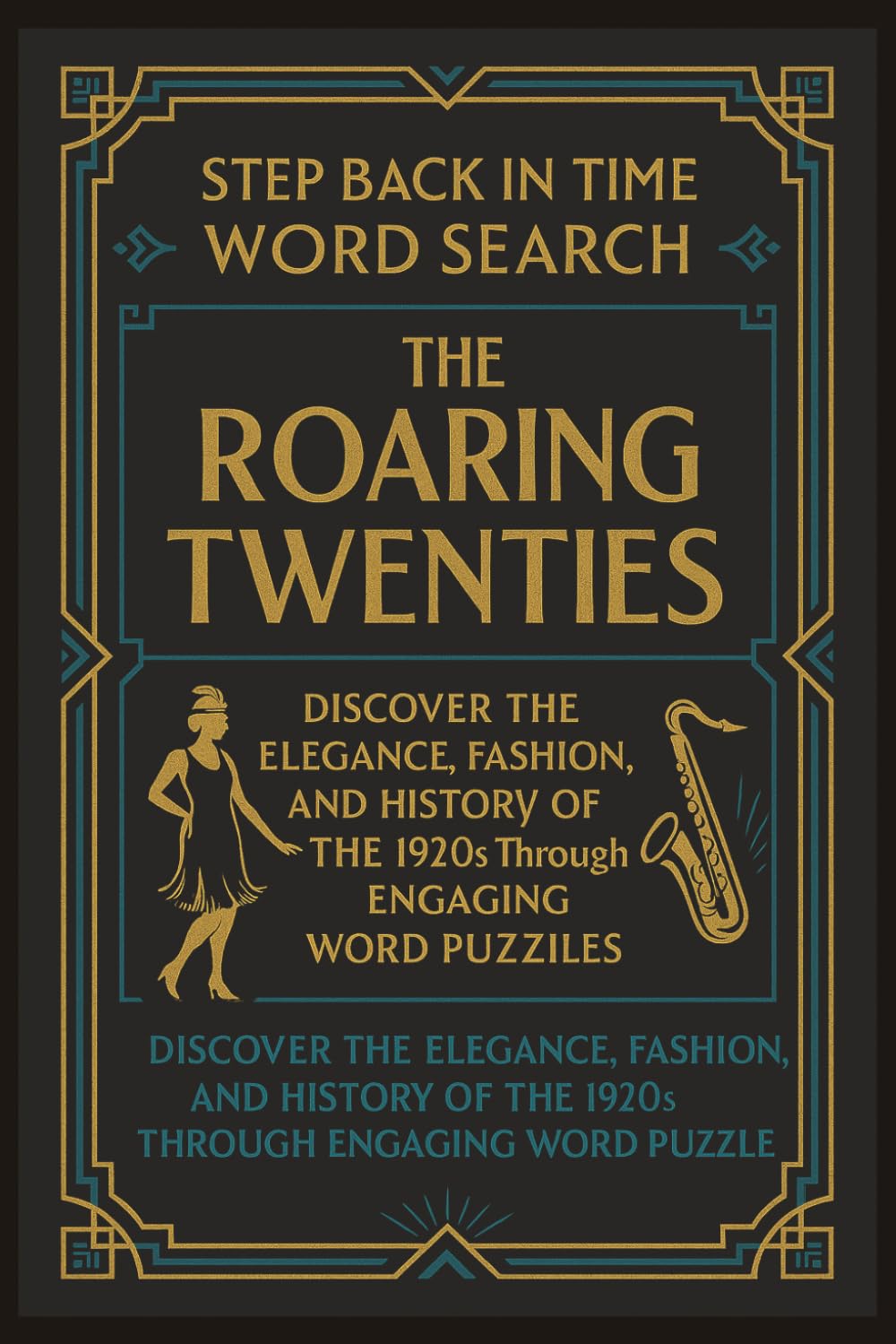The Roaring Twenties Word Search Puzzle Book: Step Back in Time, Discover the Elegance, Fashion, and History of the 1920s Through Engaging Word Puzzles (Step Back in Time Word Search Series)