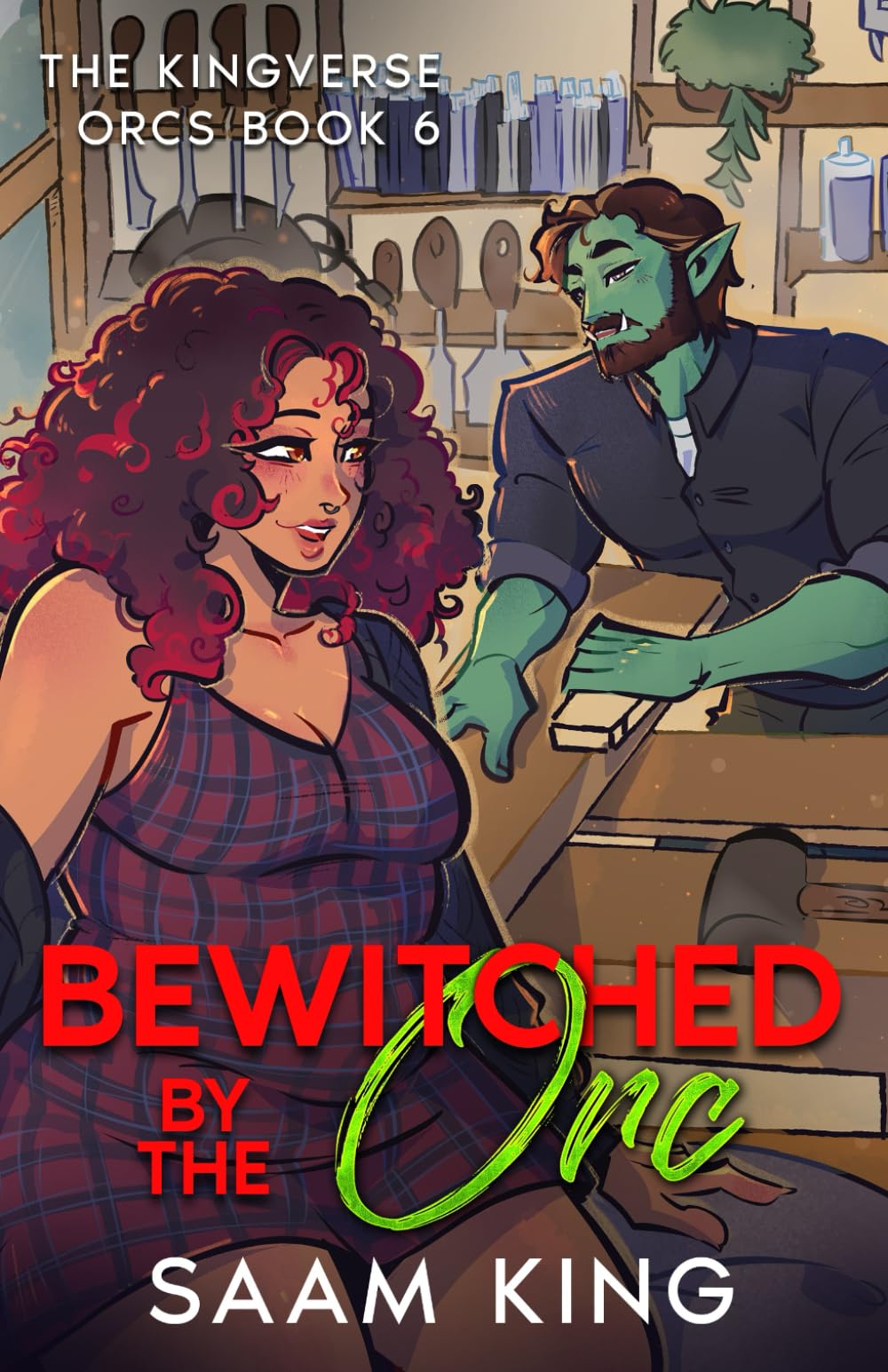 Bewitched by the Orc: A Fated Mates Cozy Monster Romance (The Kingverse Orcs Book 6) (The Kingverse Orc Series)