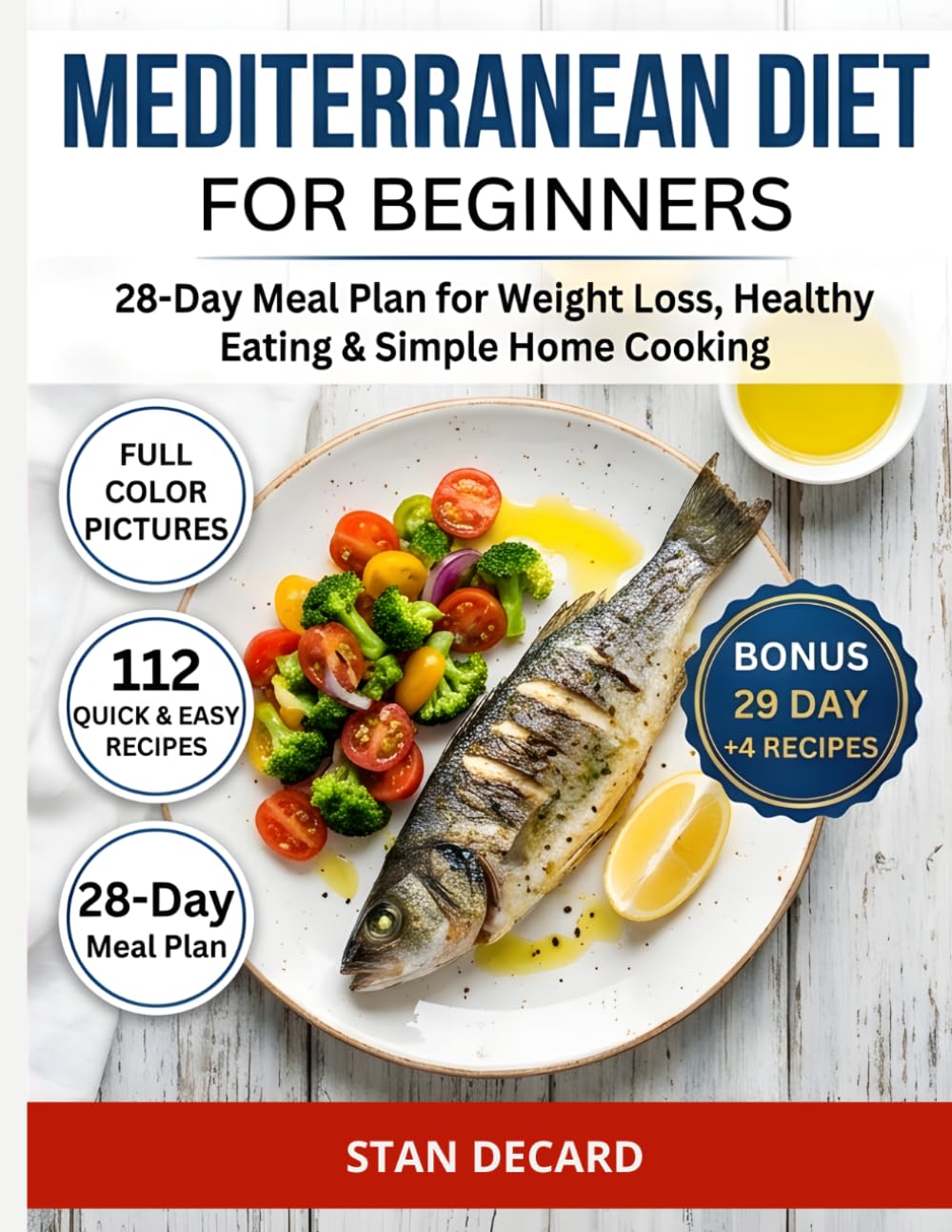 Mediterranean Diet for Beginners: 28-Day Meal Plan for Weight Loss, Healthy Eating & Simple Home Cooking (The 28-Day Smart Diet Solutions)