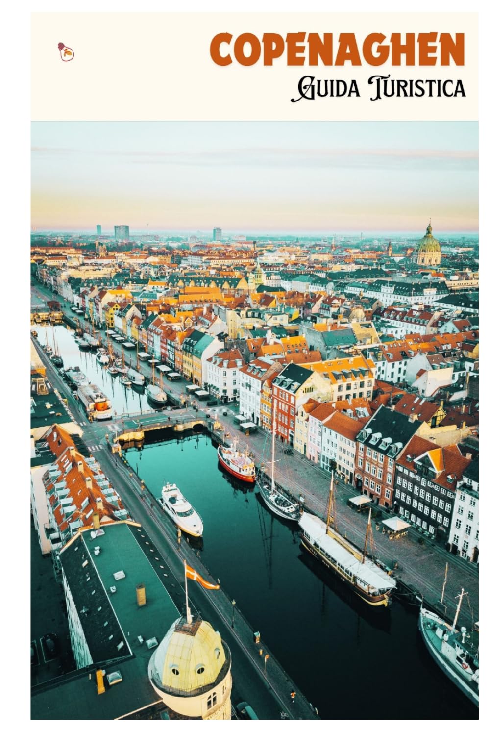 Copenaghen Guida Turistica: Attrazioni, musei, cultura gastronomica, alloggi, escursioni e itinerari