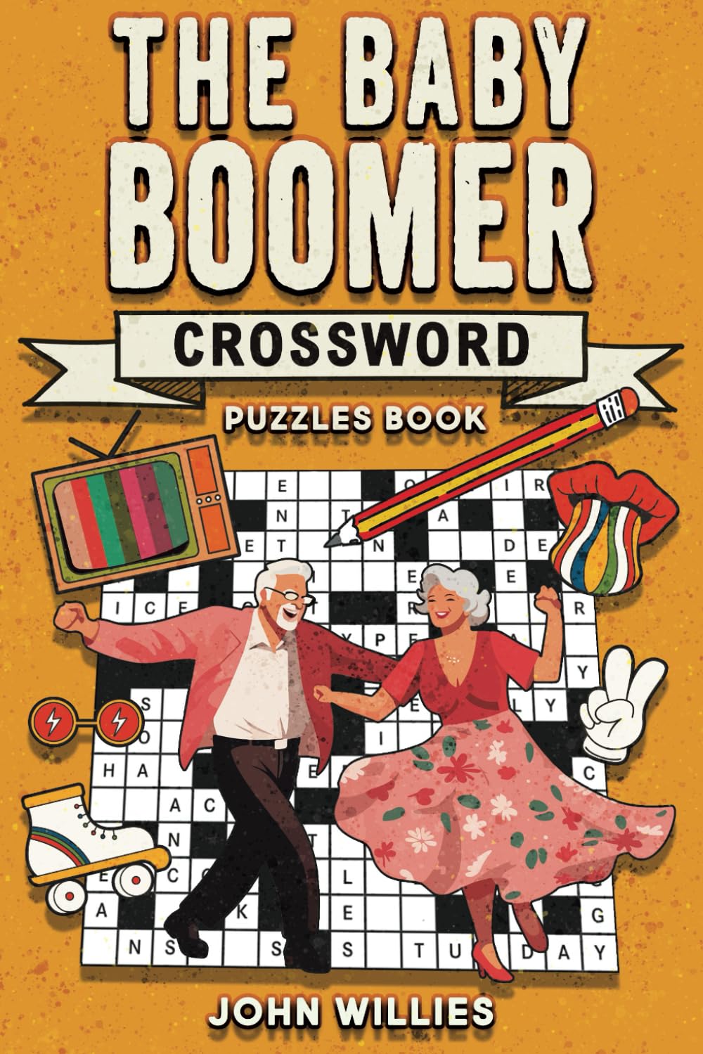 The Baby Boomer Crossword Puzzle Book for Adults: Large Print Crossword Puzzles to Relive the Nostalgic 50s, 60s, 70s and 80s (Perfect Gift for Seniors)