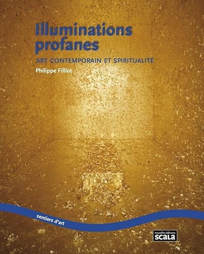 Illuminations profanes: Art contemporain et spiritualité