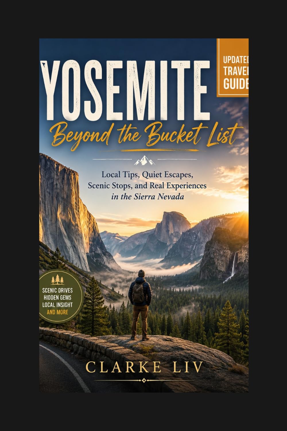Yosemite Beyond the Bucket List: Local Tips, Quiet Escapes, Scenic Stops, and Real Experiences in the Sierra Nevada
