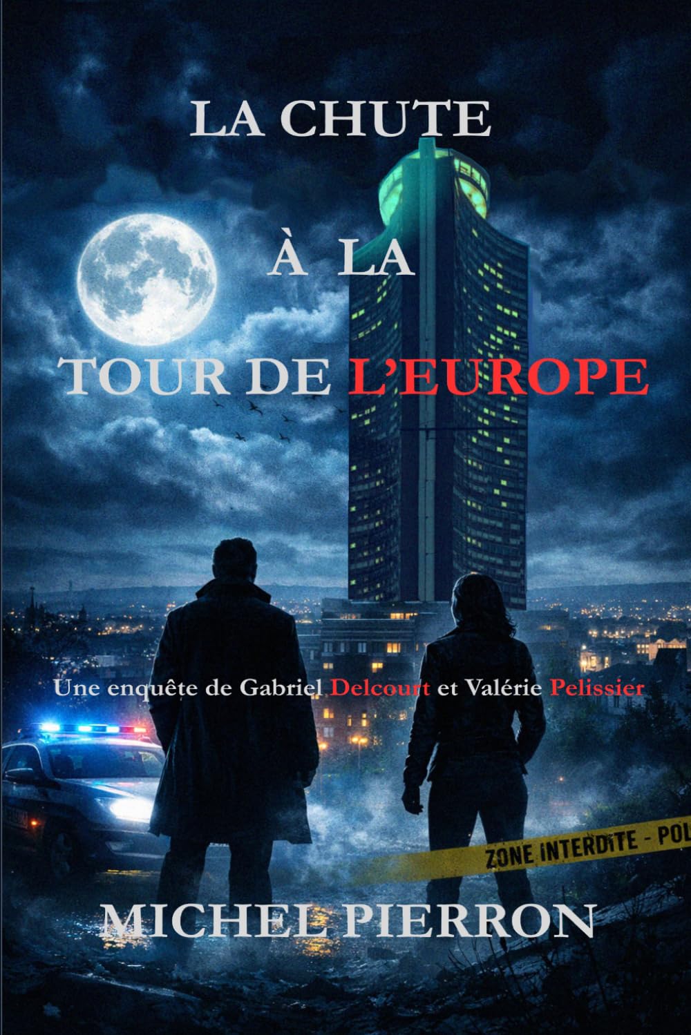 LA CHUTE À LA TOUR DE L'EUROPE: Les enquêtes de Gabriel Delcourt (LES ENQUÊTES DE GABRIEL DELCOURT ET VALERIE PELISSIER)