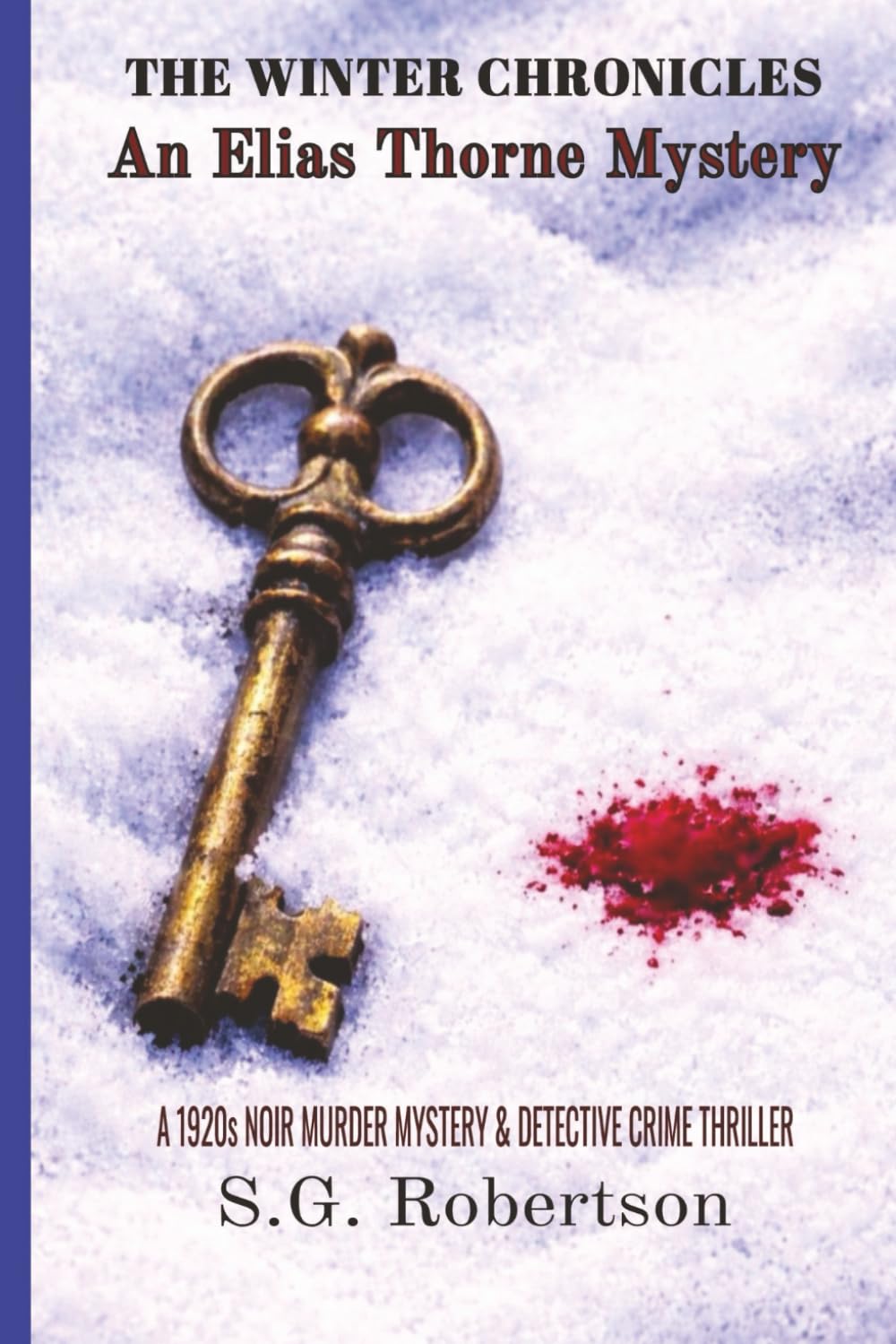The Winter Chronicles: An Elias Thorne Investigation: A 1920s Historical Private Investigator Murder Mystery (The Silver Pine Case Files)