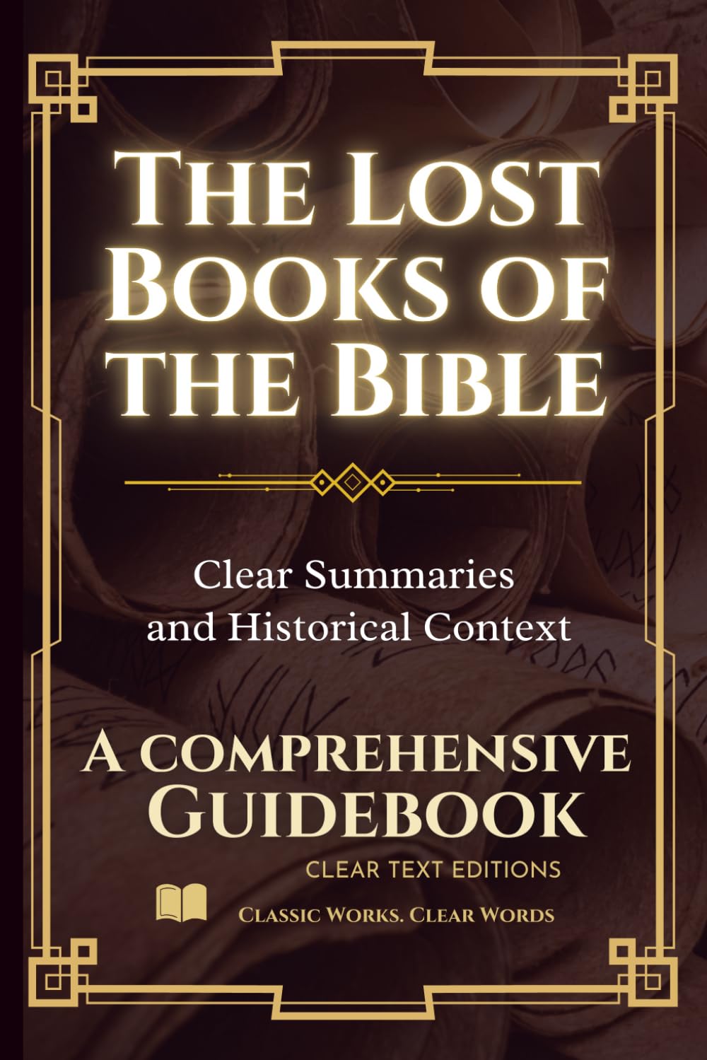 The Lost Books of the Bible: The Complete Guide with Summaries: Everything You Want to Know About Forbidden Christian Texts in Plain English      Paperback – September 27, 2025