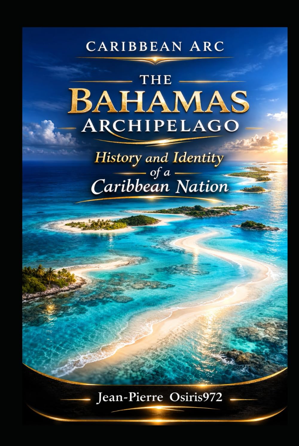 Arc Caribeen – Volume 1: The Bahamas: History and Identity of a Caribbean Archipelago