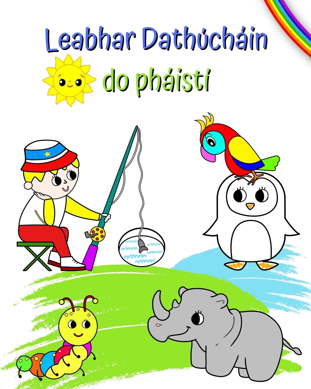 Leabhar Dathúcháin do pháistí: Pictiúir dathúcháin mór agus álainn do leanaí ó 3 bliana d'aois