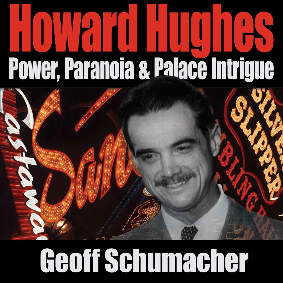 Cover art for Howard Hughes: Power, Paranoia & Palace Intrigue