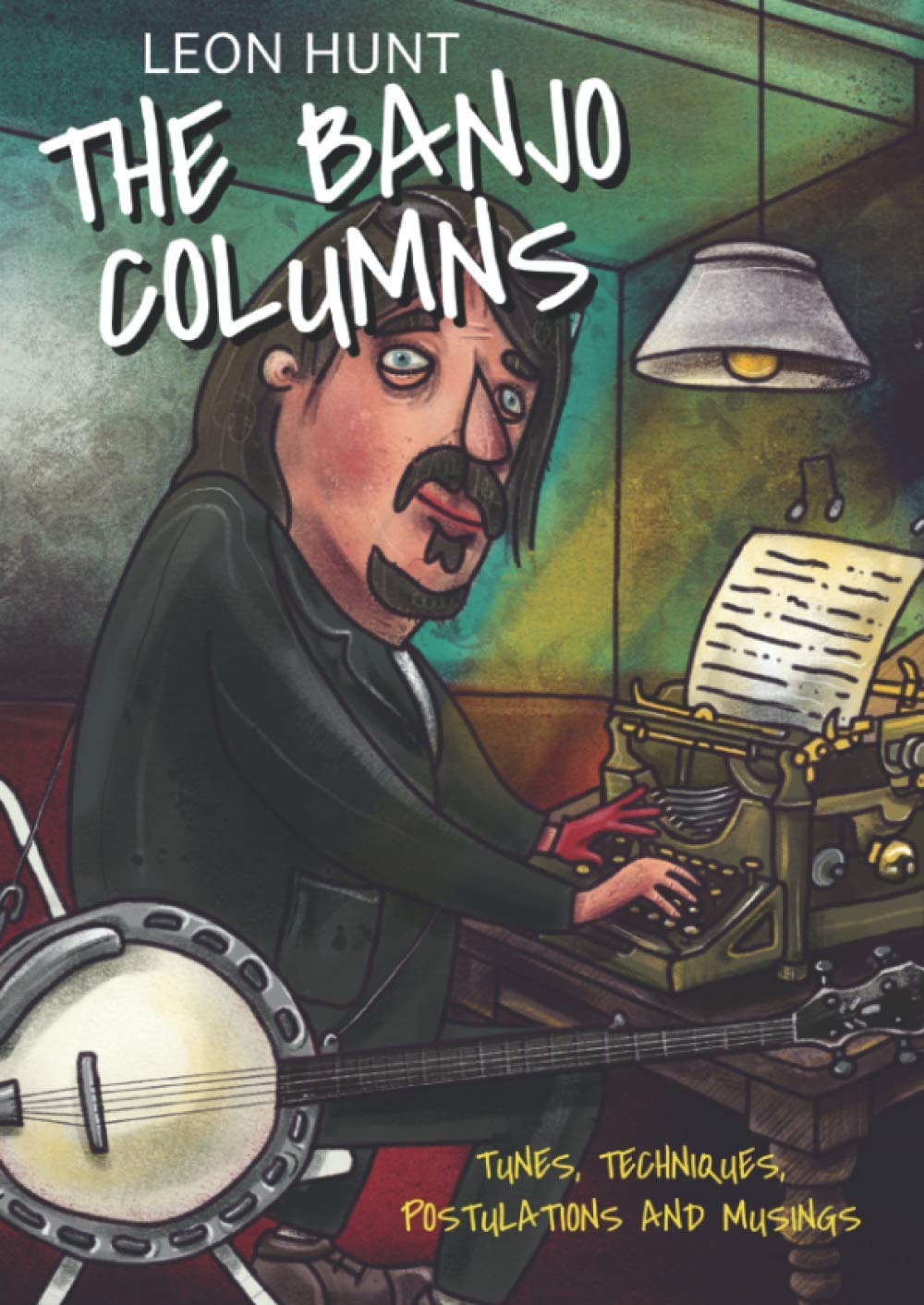The Banjo Columns: Tunes, Techniques, Postulations and Musings
