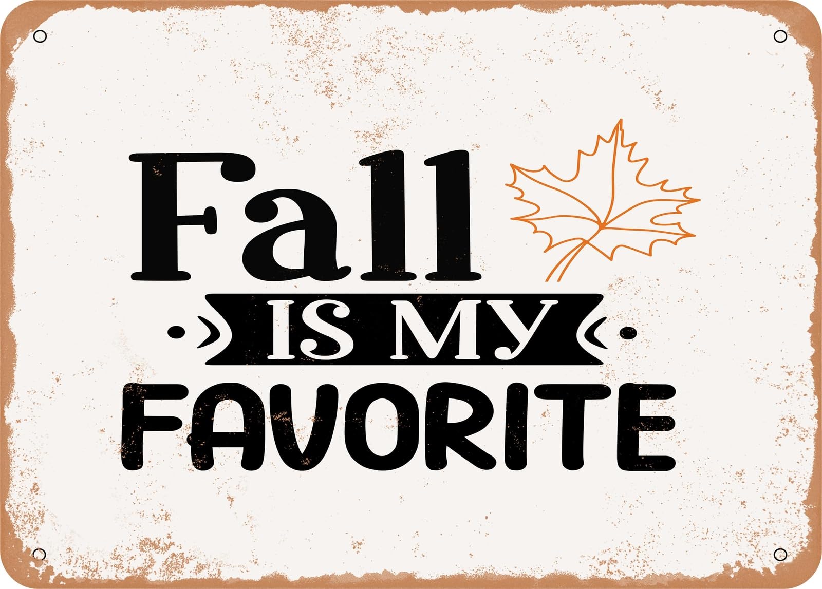 Miaomansenstore Metal Sign - Fall Is My Favorite - 6 - Vintage Rusty Look Sign Home Decor