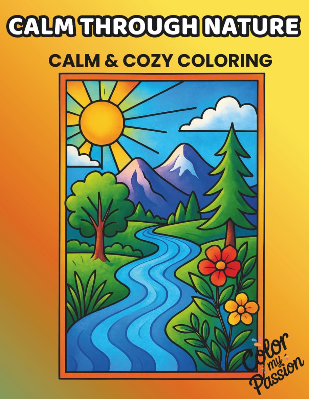Calm Through Nature: 50+ Tranquil Coloring Pages to Ease Stress
