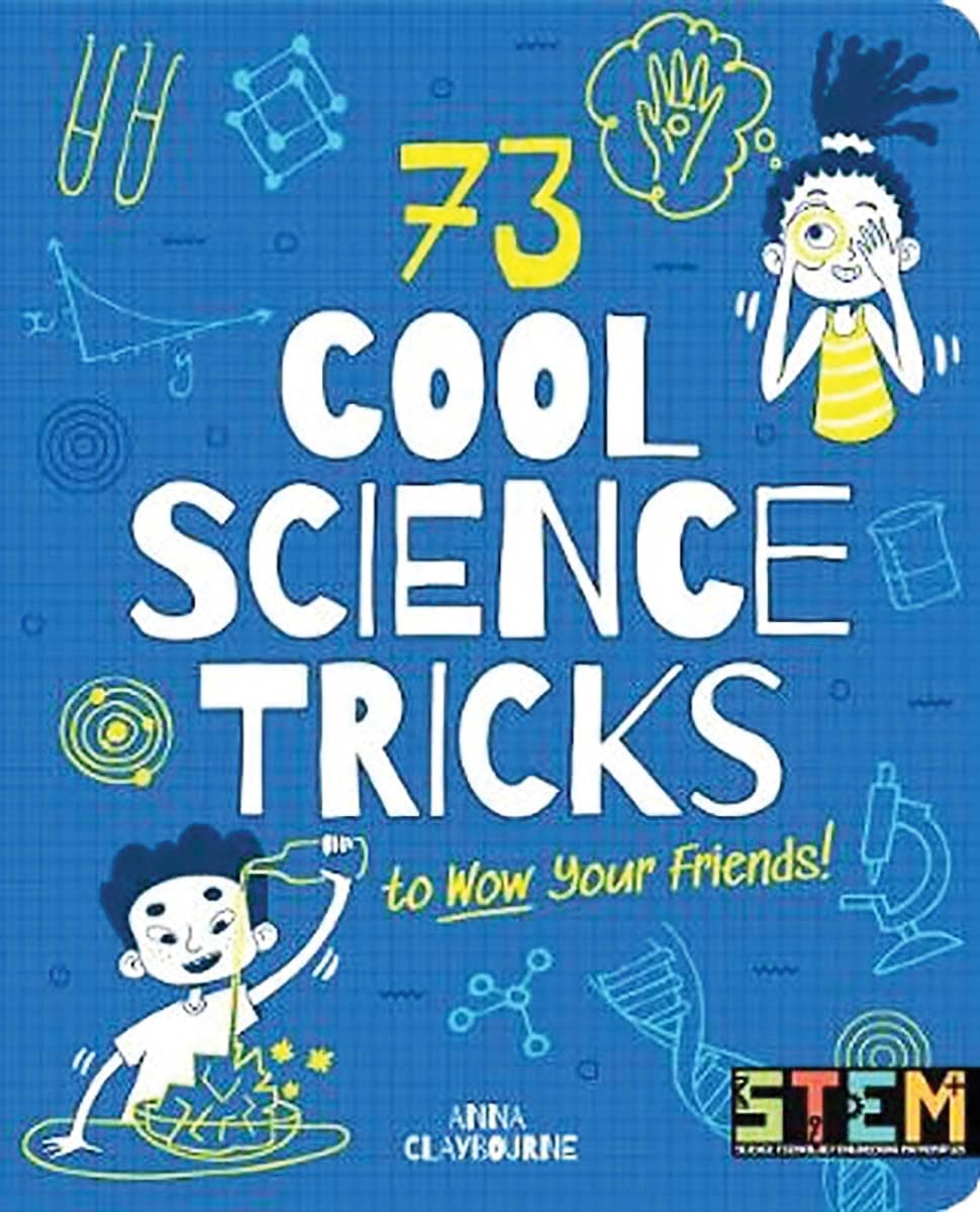 73 Cool Science Tricks to Wow Your Friends!