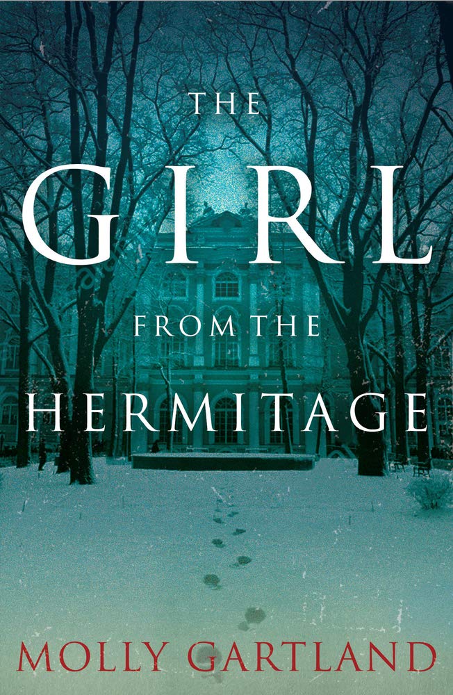 The Girl from the Hermitage : A Historical Novel of War, Secrets and the Fall of the Soviet Union