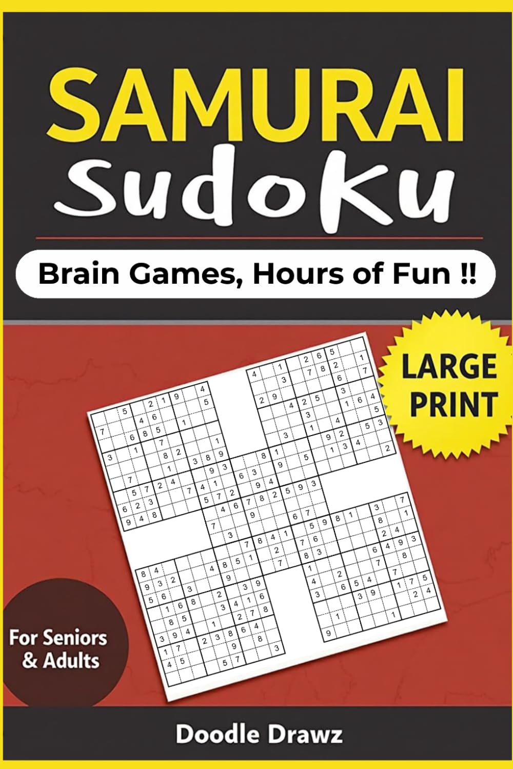 Samurai Sudoku Puzzles for Adults & Seniors - Large Print: 100+ Brain Games with Solutions | Five Grid Overlapping Sudoku Puzzles for Seniors and ... Activities & Brain Games for Seniors)