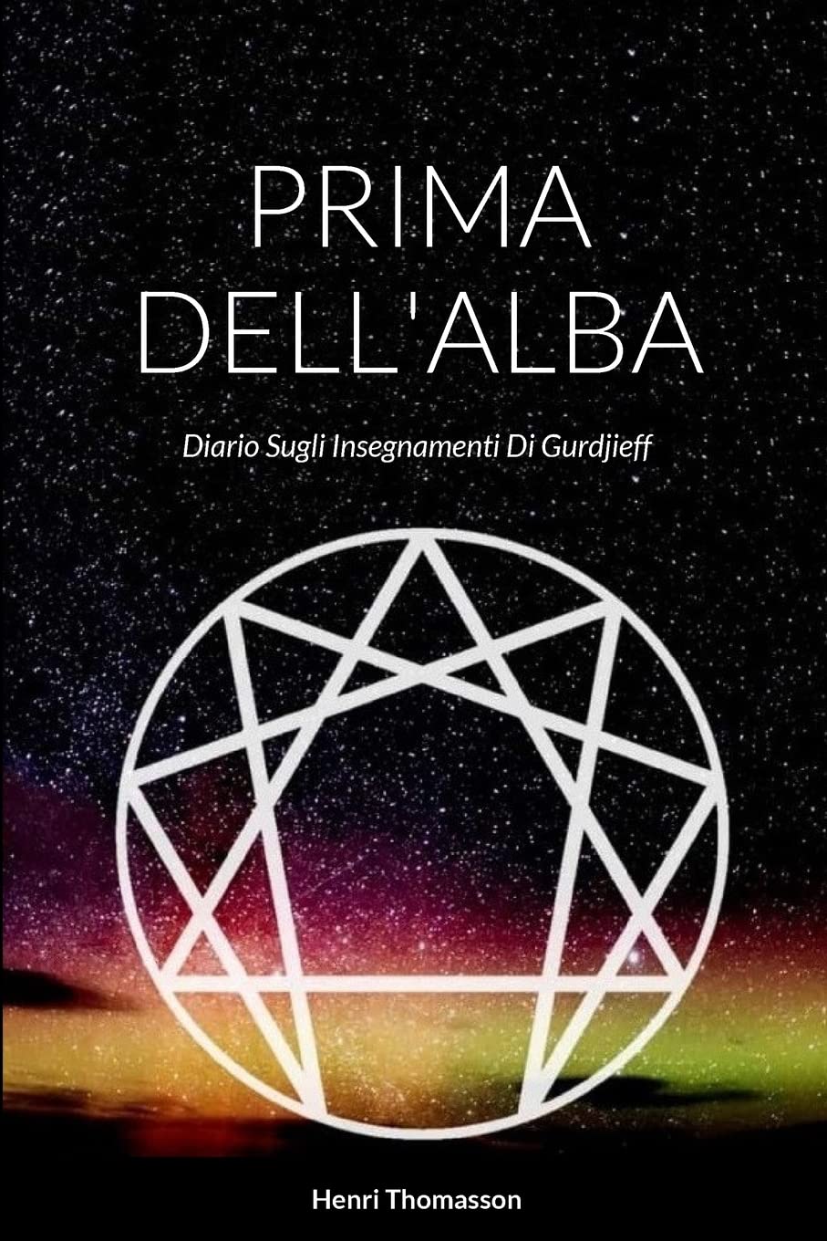 Prima Dell'Alba: Diario Sugli Insegnamenti Di Gurdjieff