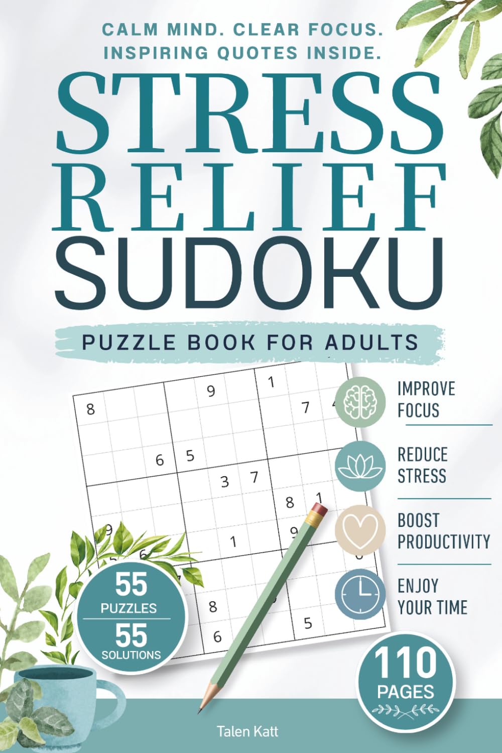 Stress Relief Sudoku Puzzle Book: Large Print Puzzles with Quotes for Relaxation, Focus and Anxiety Relief