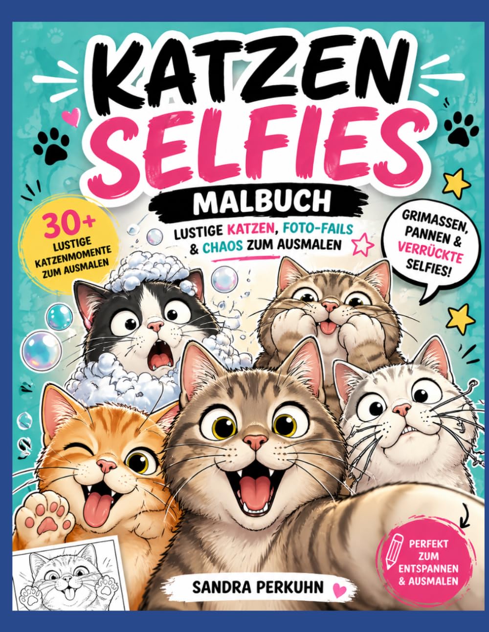 Katzen Selfies Malbuch: Lustige Katzen, Foto-Fails & Chaos zum Ausmalen