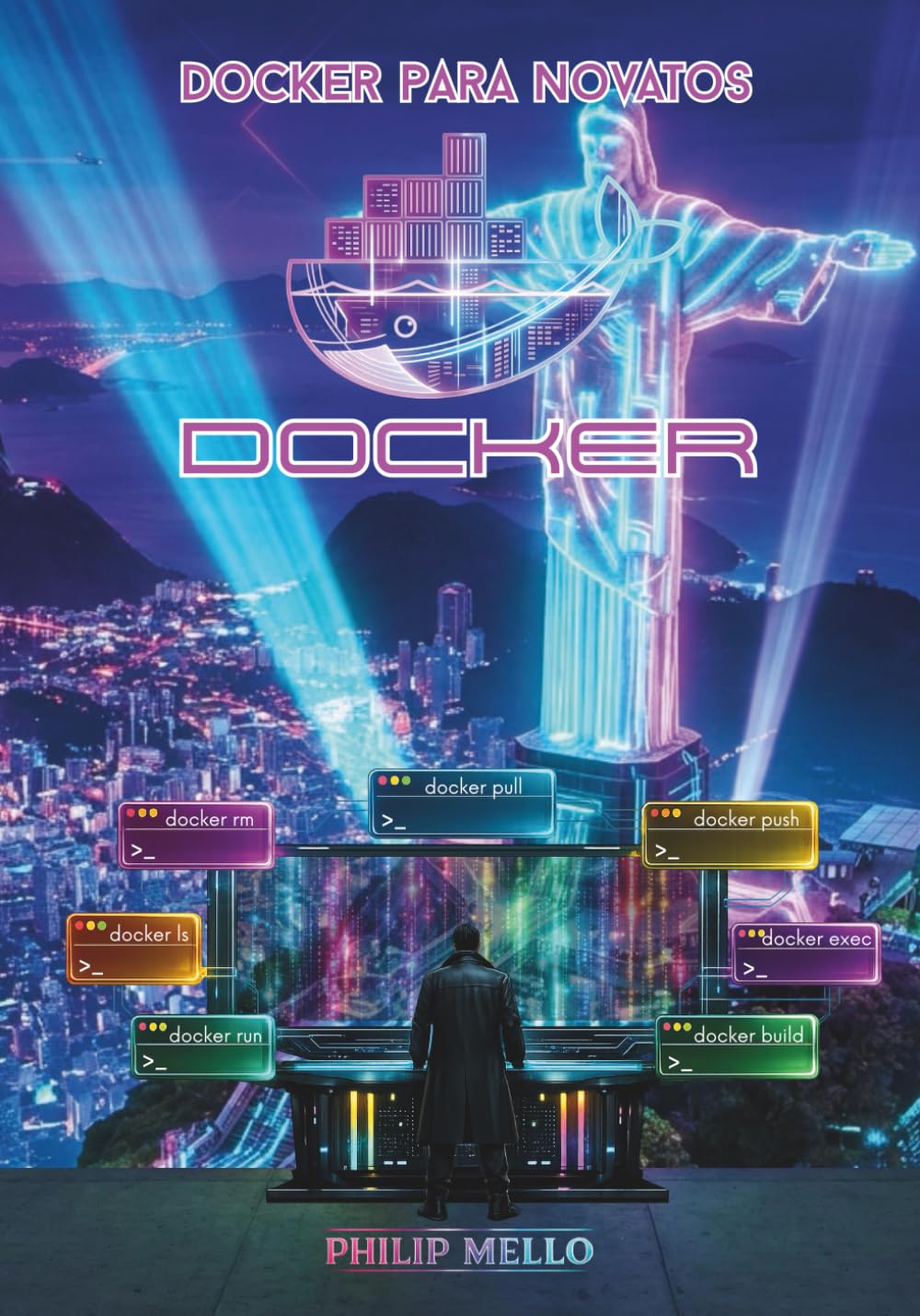 Docker Para Novatos: Edição 1 - Português - Docker para iniciantes absolutos: Conceitos básicos de operação, conhecimento do terminal e tarefas práticas (12 livros e 1 chave)
