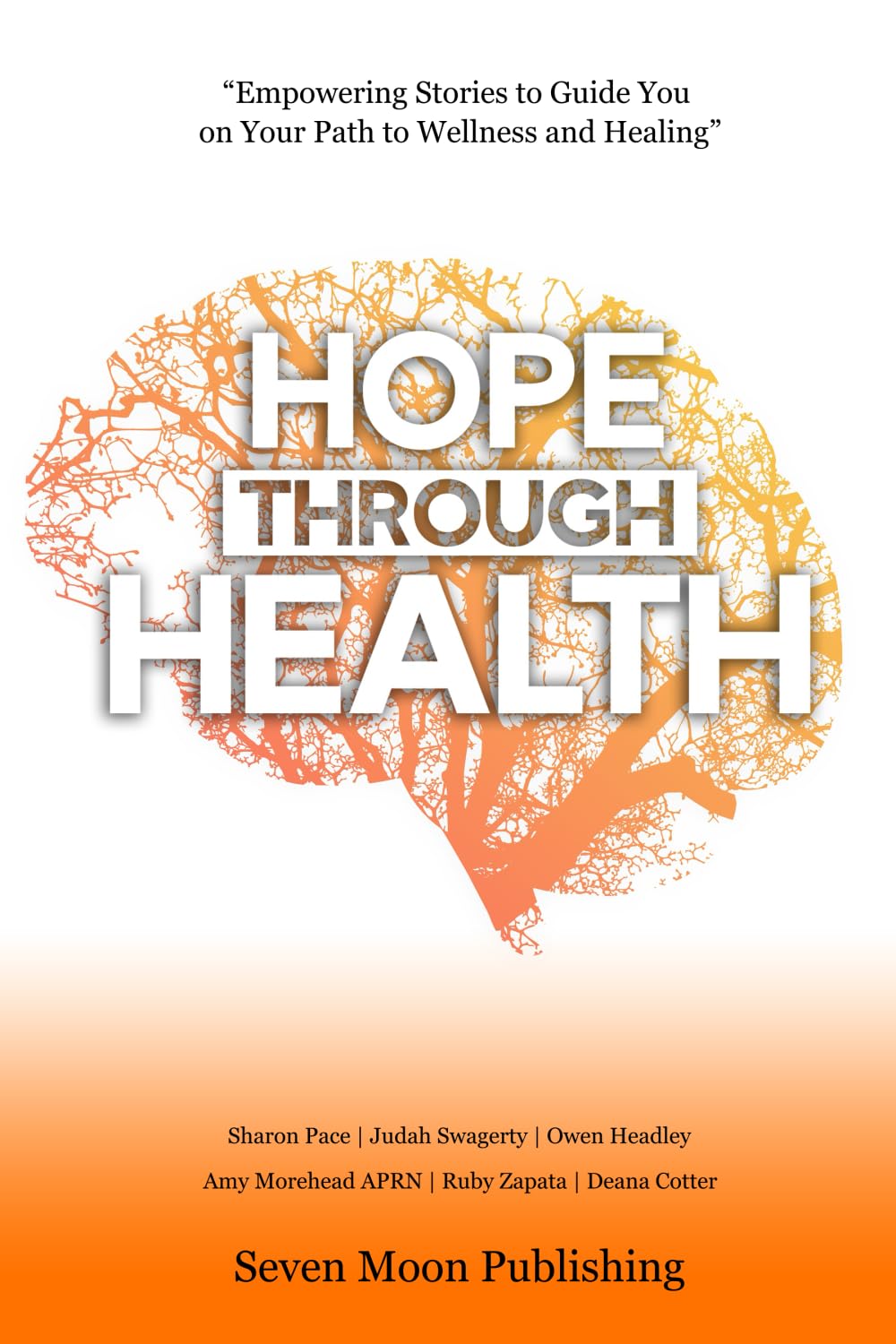 Hope Through Health: Empowering Stories to Guide You on Your Path to Wellness and Healing