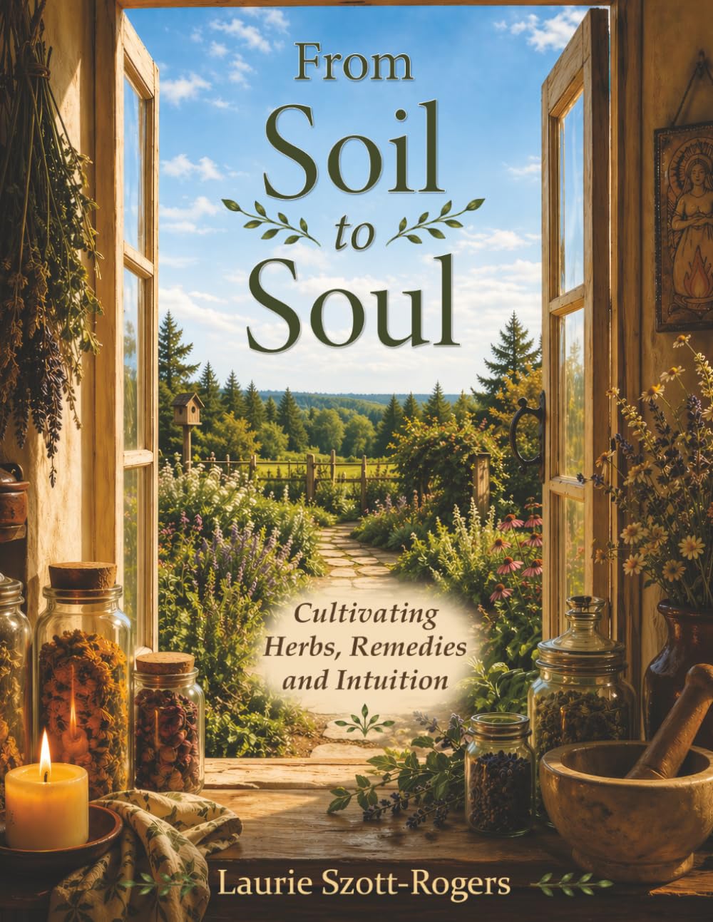 From Soil to Soul: Cultivating Herbs, Remedies and Intuition