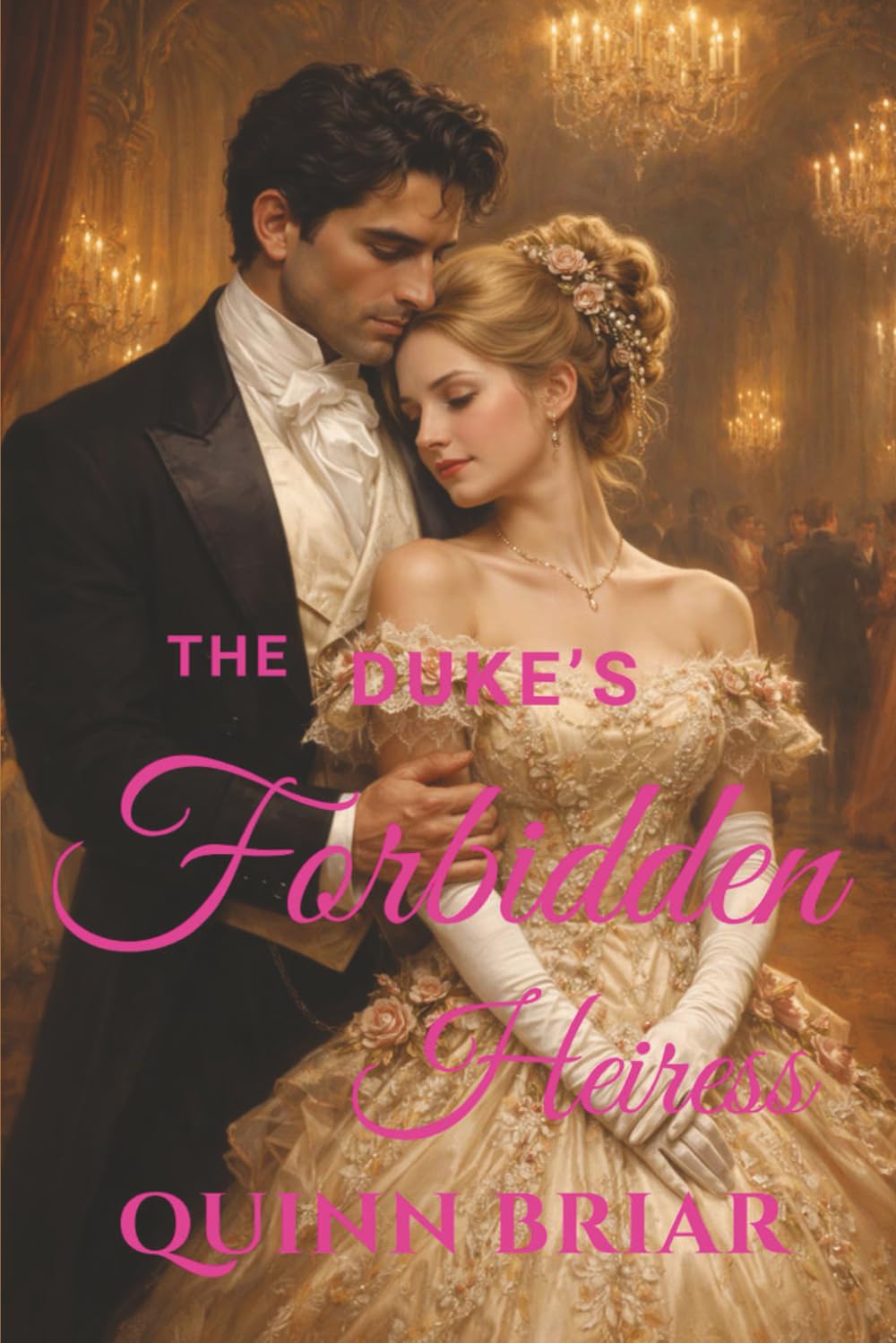 The Duke's Forbidden Heiress: Forced Proximity Historical Romance